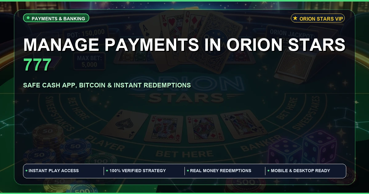How to manage payments in Orion Stars 777 | Payment Guide