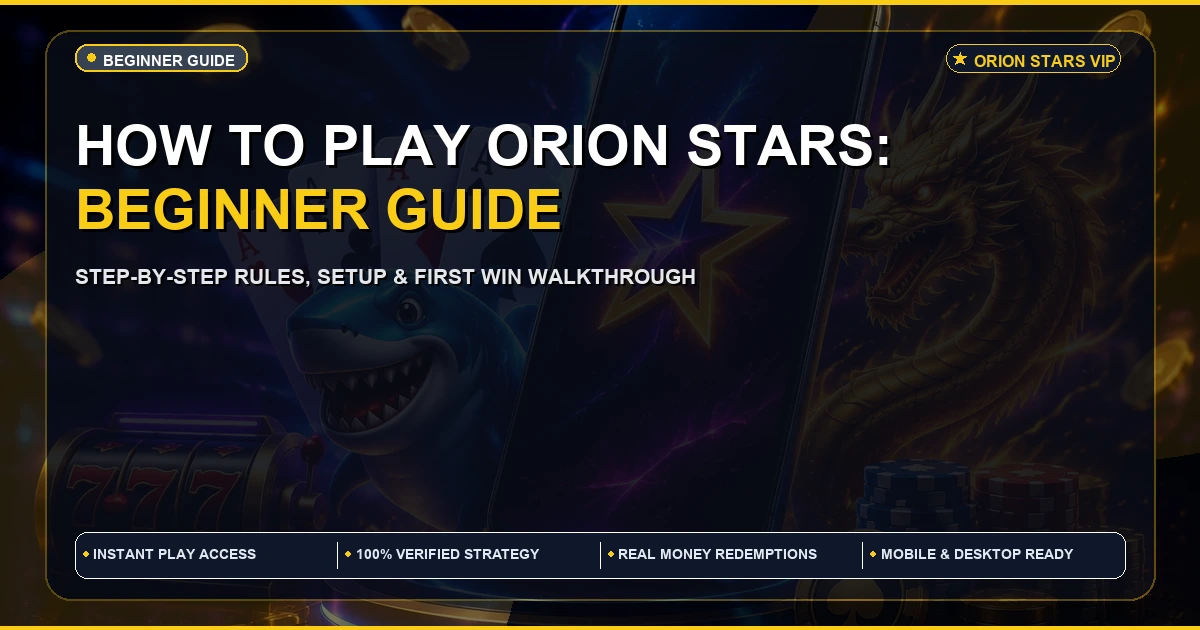 How to play Orion Stars as Beginner