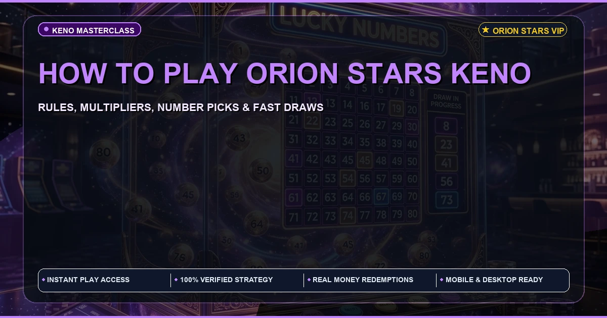 How to play Orion Stars Keno Games | Beginner Guide