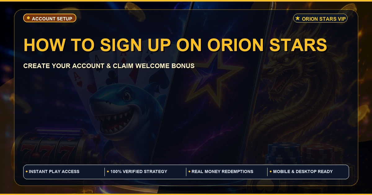 How to sign up on Orion Stars | Account Registration Guide